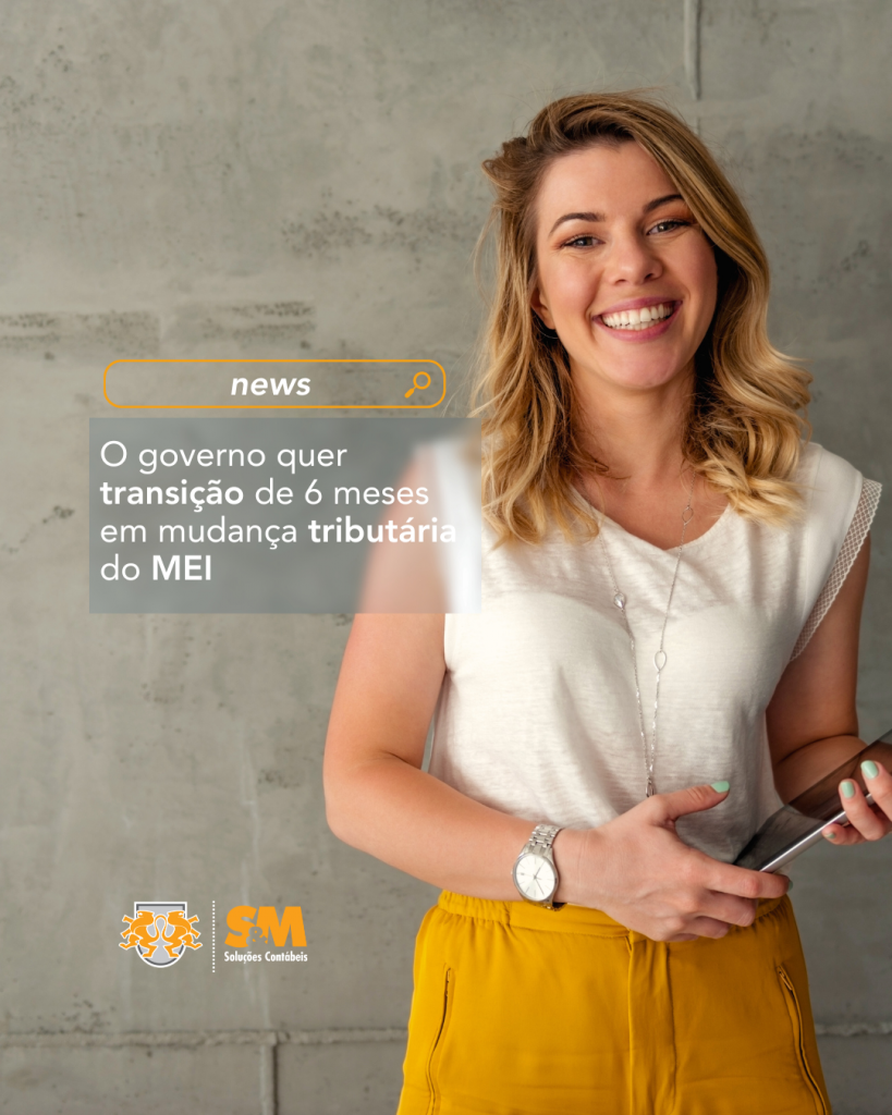 Governo propõe transição de 6 meses na mudança tributária do ME