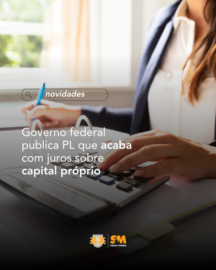 Governo federal publica PL que acaba com juros sobre capital próprio